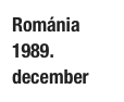 Románia
1989. december 